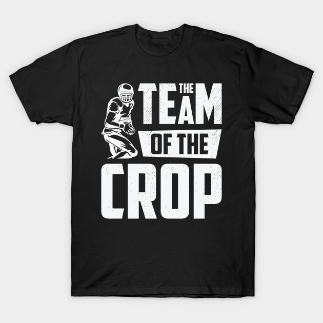 Football Team of The Crop Player Sports T-Shirt by Tom´s TeeStore